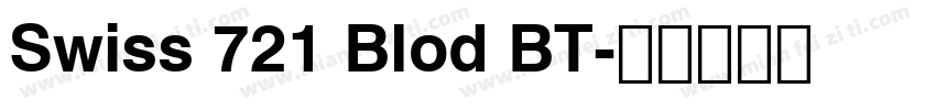 Swiss 721 Blod BT字体转换